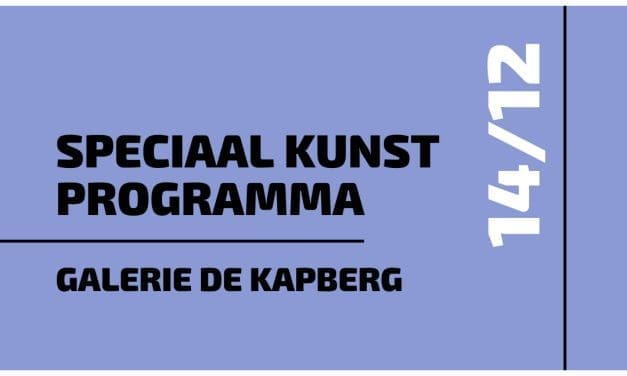 Speciaal programma in Galerie de Kapberg