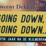 Aan tafel met… Vincent Dekker schrijver van het boek Going down, going down
